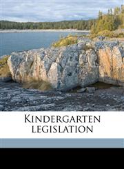 Kindergarten legislation,1178443728,9781178443721