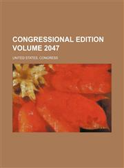 Congressional edition Volume 2047,1231239905,9781231239902