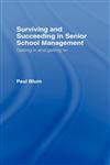Surviving and Succeeding in Senior School Management Getting in and Getting on,0415392594,9780415392594