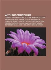 Anthropomorphism Dummies and mannequins, Fictional animals, Fictional anthropomorphic characters, Furry fandom, Humanoid robots, Kemono,1156393108,9781156393109