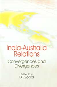 India-Australia Relations Convergences and Divergences,8175414111,9788175414112