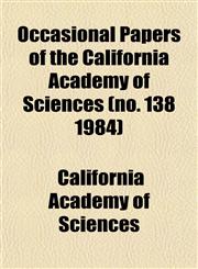 Occasional Papers of the California Academy of Sciences (no. 138 1984),1153063891,9781153063890