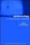 Epistemology Contemporary Readings,0415259215,9780415259217