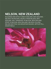 Nelson, New Zealand Buildings and structures in Nelson, New Zealand, Nelson cricketers, People from Nelson, New Zealand,1157069886,9781157069881