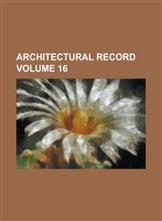Architectural record Volume 16,1236960319,9781236960313