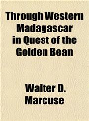 Through Western Madagascar in Quest of the Golden Bean,1151728594,9781151728593