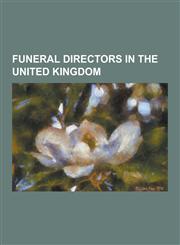 Funeral Directors in the United Kingdom A.R. Adams Funeral Directors, Anglia Regional Co-Operative Society, Chelmsford Star Co-Operative Society, Dig,1230503021,9781230503028