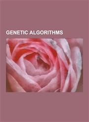 Genetic Algorithms Chromosome (Genetic Algorithm), Clonal Selection Algorithm, Crossover (Genetic Algorithm), Cultural Algorithm, Definin,1230502807,9781230502809