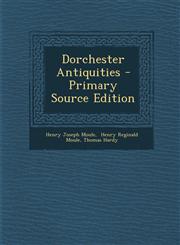 Dorchester Antiquities - Primary Source Edition,1294547550,9781294547556