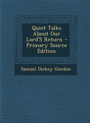 Quiet Talks about Our Lord's Return - Primary Source Edition,1287423108,9781287423102