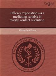Efficacy expectations as a mediating variable in marital conflict resolution.,1243851880,9781243851888