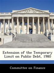 Extension of the Temporary Limit on Public Debt, 1980,1288426291,9781288426294