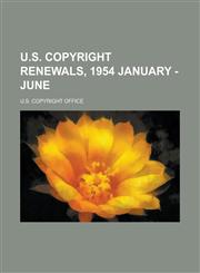 U.S. Copyright Renewals, 1954 January - June,1153730472,9781153730471
