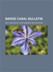 Barge canal bulletin,1230003312,9781230003313