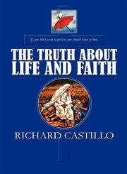 The Truth About Life and Faith,160672925X,9781606729250