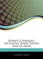 Articles On Kuwaiti Criminals, including Ramzi Yousef, Sami Al-arian,1244661589,9781244661585