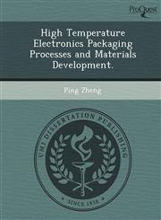 High Temperature Electronics Packaging Processes and Materials Development.,1248956745,9781248956748