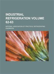 Industrial Refrigeration Volume 62-63,1130721167,9781130721164