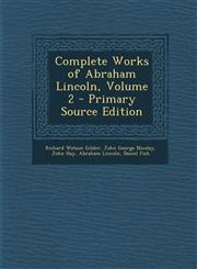 Complete Works of Abraham Lincoln, Volume 2 - Primary Source Edition,1287956017,9781287956013