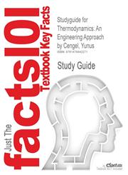 Studyguide for Thermodynamics An Engineering Approach by Cengel, Yunus, ISBN 9780077366742,1478442271,9781478442271