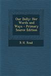 Our Dolly Her Words and Ways,1289742170,9781289742171