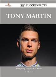 Tony Martin 217 Success Facts - Everything you need to know about Tony Martin,1488558213,9781488558214