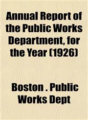Annual Report of the Public Works Department, for the Year (1926),1153286424,9781153286428