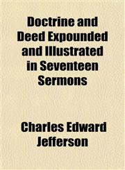 Doctrine and Deed Expounded and Illustrated in Seventeen Sermons,1152888013,9781152888012