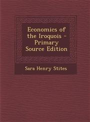 Economics of the Iroquois,1287572200,9781287572206