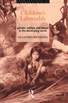 Children's Lifeworlds Gender, Welfare and Labour in the Developing World,0415097517,9780415097512