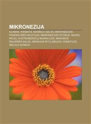 Mikronezija Guamas, Kiribatis, Maršalo salos, Mikronezijos Federacinės Valstijos, Mikronezijos istorija, Nauru, Palau,1232981559,9781232981558