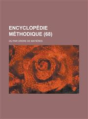 Encyclopedie Methodique; Ou Par Ordre de Matieres (68 ),1153514710,9781153514712