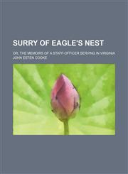 Surry of Eagle's nest; or, The memoirs of a staff-officer serving in Virginia,1150710217,9781150710216
