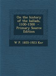 On the History of the Ballads, 1100-1500 - Primary Source Edition,1293561622,9781293561621