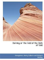 Darnley or The Field of the Cloth of Gold,1140317733,9781140317739