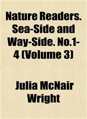 Nature Readers. Sea-Side and Way-Side. No.1-4 (Volume 3),1152677373,9781152677371