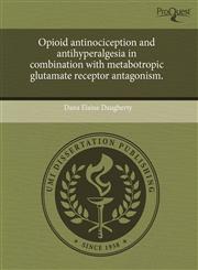 Opioid antinociception and antihyperalgesia in combination with metabotropic glutamate receptor antagonism.,1244612286,9781244612280