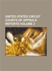 United States Circuit Courts of Appeals reports Volume 2,1236593162,9781236593160