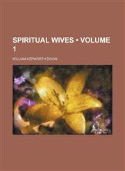 Spiritual Wives (Volume 1),1154423069,9781154423068