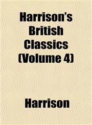 Harrison's British Classics (Volume 4),1152282662,9781152282667
