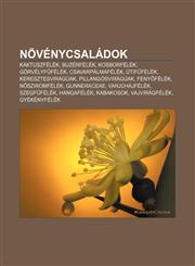Novenycsaladok Kaktuszfelek, Buzerfelek, Kosborfelek, Gorvelyf Felek, Csavarpalmafelek, Utif Felek, Keresztesviraguak, Pillangosvirag,1233350943,9781233350940