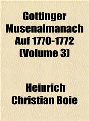 Göttinger Musenalmanach Auf 1770-1772 (Volume 3),1152536419,9781152536418