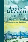 Design for an Empathic World Reconnecting People, Nature and Self,1610914260,9781610914260