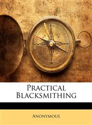 Practical Blacksmithing,114412994X,9781144129949