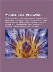 Wookieepedia - Mechanics "Slide" Brombek, A-3DO, Airen Cracken, Akkere, Anakin Skywalker, Anakin Solo, Aneesa Dym's father, Bammy Decree, Bao-Dur, Barada, Bolabo Hujaan, Bor Alsek, BoShek, Bozzie Baranta, Boz Addle, Bran Isken, Brophar Tofarain, Cagaran,1234817616,9781234817619