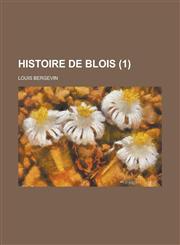 Histoire de Blois (1 ),1153498030,9781153498036