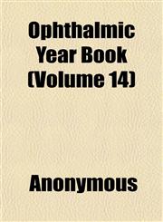 Ophthalmic Year Book (Volume 14),1152449311,9781152449312