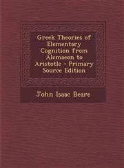 Greek Theories of Elementary Cognition from Alcmaeon to Aristotle - Primary Source Edition,1293419338,9781293419335