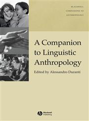 A Companion to Linguistic Anthropology (Blackwell Companions to Anthropology),1405144300,9781405144308