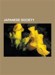 Japanese Society Otaku, Kar Shi, Burakumin, Matagi, Geisha, Nihonjinron, Career Woman, Ethnic Issues in Japan, History of Japanese Nati,1230627030,9781230627038